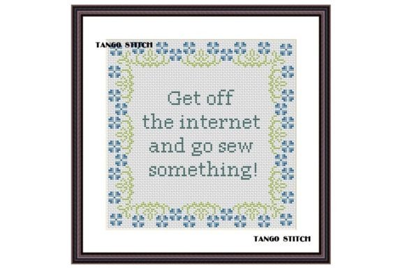 Get off the Internet Funny Cross Stitch